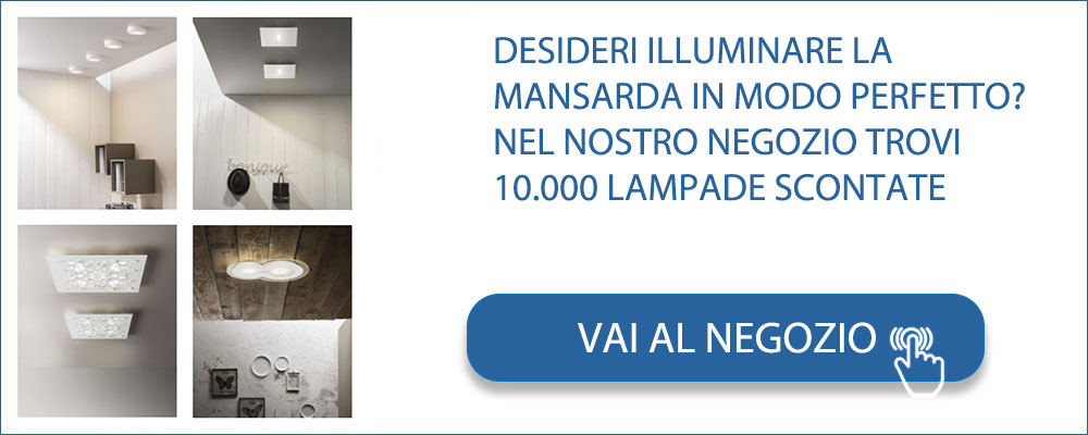 Negozio di lampade per illuminare la mansarda