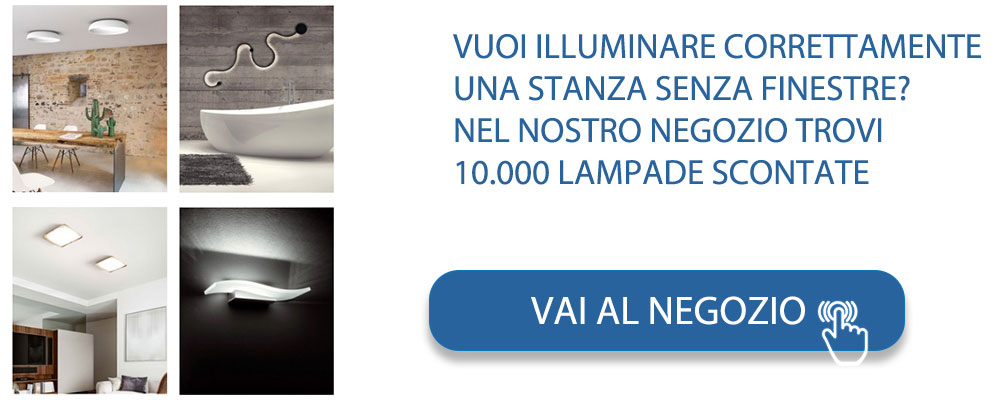 Negozio di lampade per illuminare una sttanza senza finestre